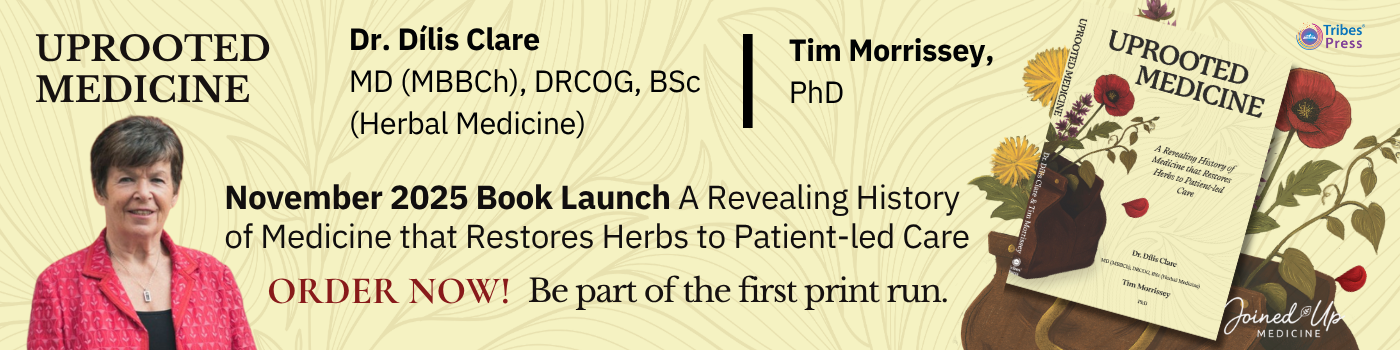 LinkedIn banner promoting Uprooted Medicine by Dr. Dílís Clare and Tim Morrissey. The banner shows Dr. Clare smiling in a red jacket beside the book cover featuring a physician’s bag filled with herbs and flowers. Text reads “Uprooted Medicine – November 2025 Book Launch. Order now at joinedupmedicine.com.” Background features soft botanical illustrations in cream and sage tones with the Joined Up Medicine logo.
